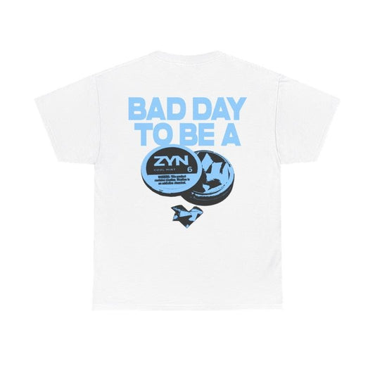 Bad Day to be a Zyn Shirt - Menswear Top, Zyn, Streetwear Tshirt Man Shortsleeve
