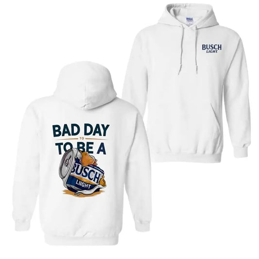 Bad day to be a Busch Light Beer Quotes 2 sided Hoodie Full Color Full Size, Trendy Hoodie