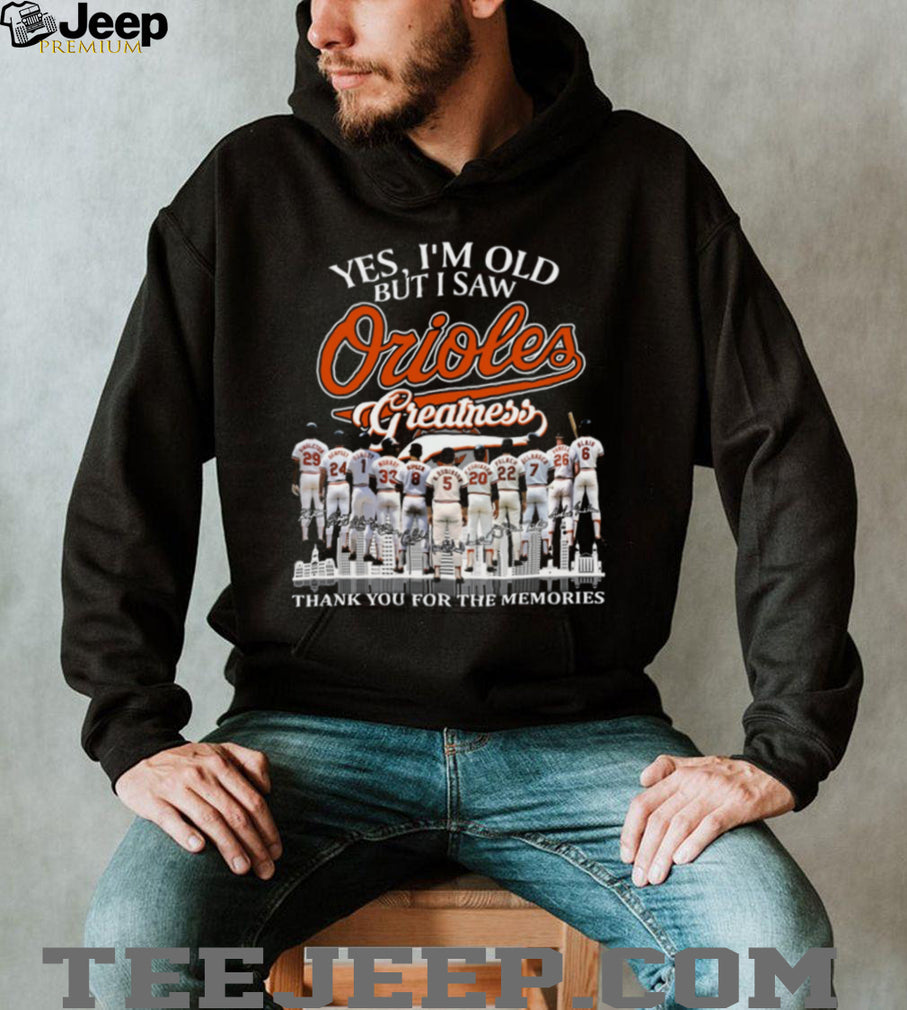 Baltimore Orioles Greatness Yes I’m Old But I Saw Memories Coffee T Shirt