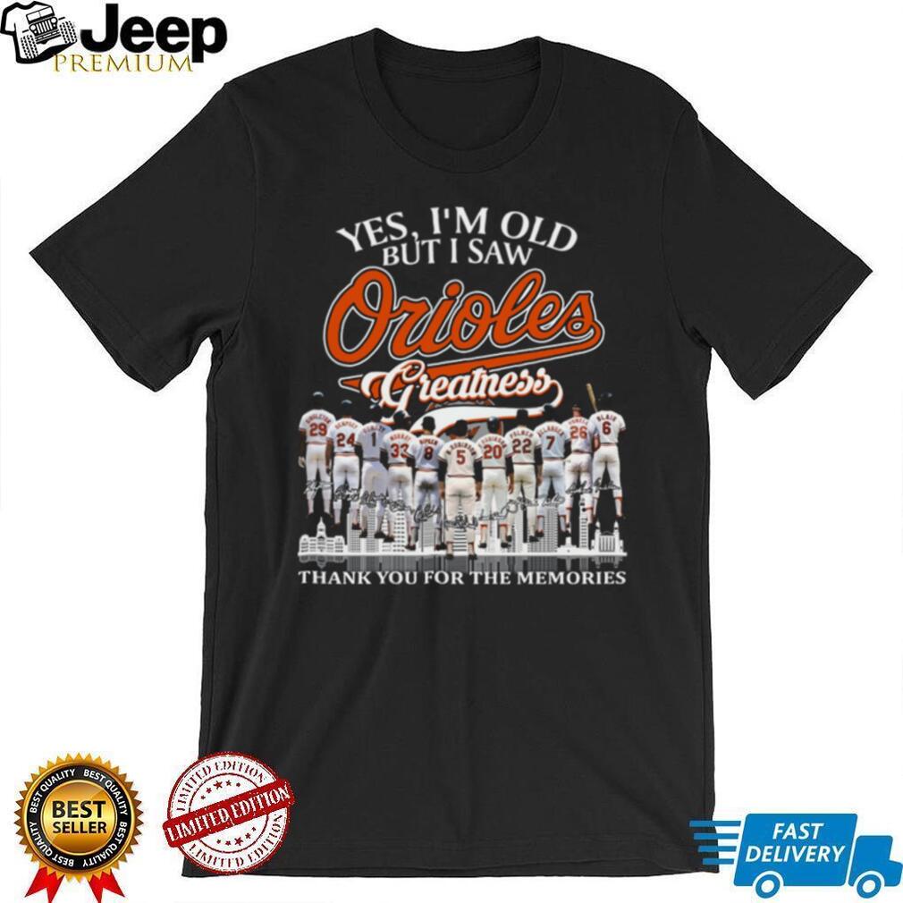Baltimore Orioles Greatness Yes I’m Old But I Saw Memories Coffee T Shirt