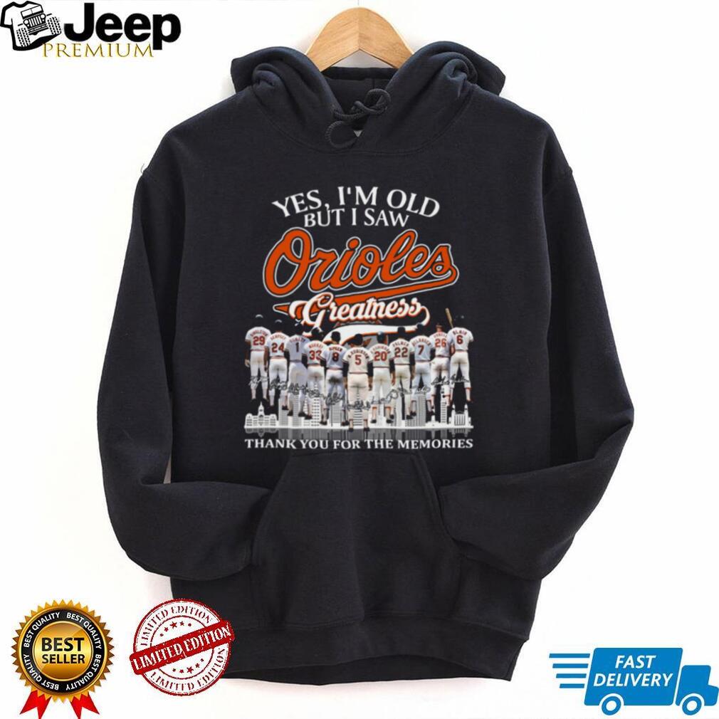 Baltimore Orioles Greatness Yes I’m Old But I Saw Memories Coffee T Shirt