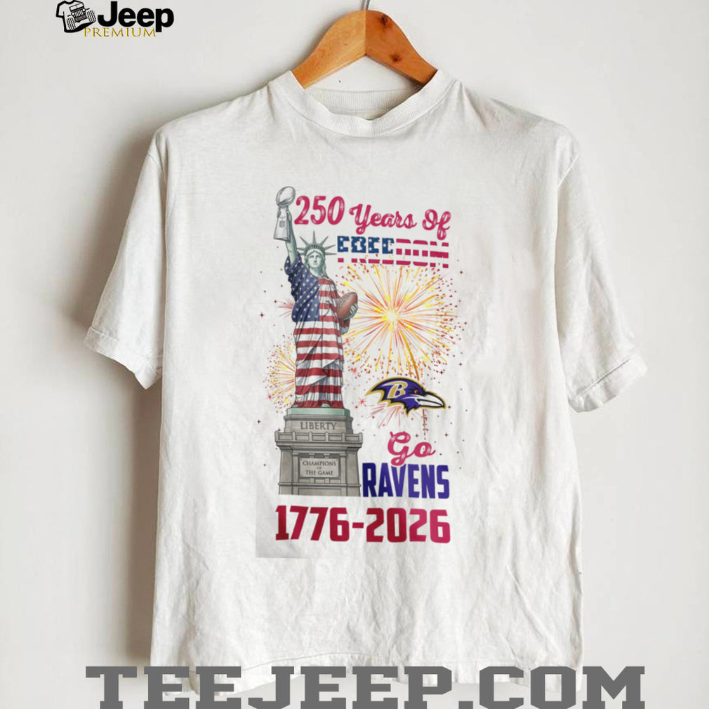 Baltimore Ravens 250 Years of Freedom 1776 2026 Patriotic Statue of Liberty T Shirt