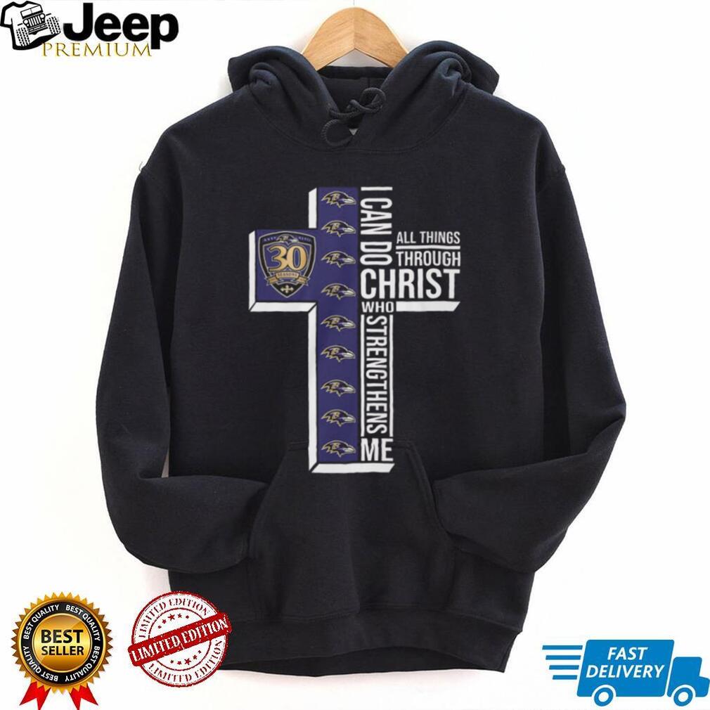 Baltimore Ravens 30 Seasons I Can Do All Things Through Christ Football T Shirt