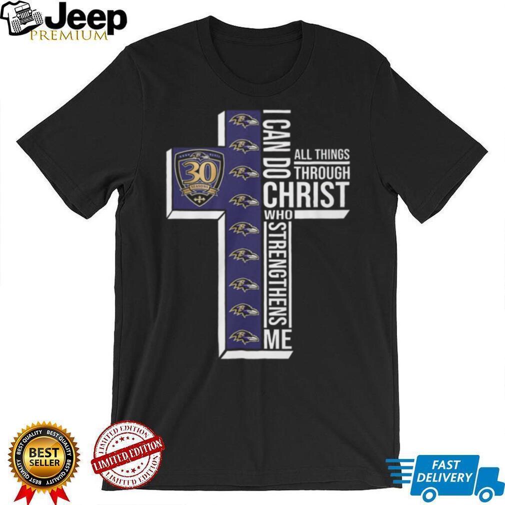 Baltimore Ravens 30 Seasons I Can Do All Things Through Christ Football T Shirt