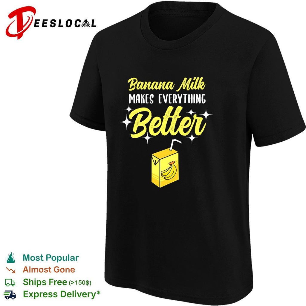 Banana milk makes everything better carton shirt