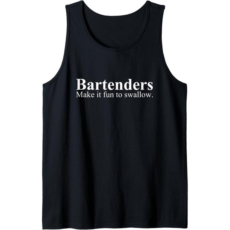 Bartenders Make It Fun To Swallow - Funny Bartending Tank Top Made in USA