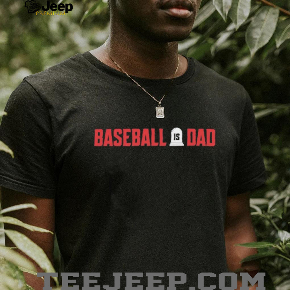 Baseball Is Dad Tombstone Funny Sports Graphic T Shirt