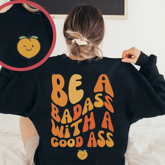 Be A Badass With A Good Ass Pump Cover Fitness Sweatshirt Funny Gym Hoodie Oversized Hoodie Gift For Gym Rat Vsco Positive Hoodie
