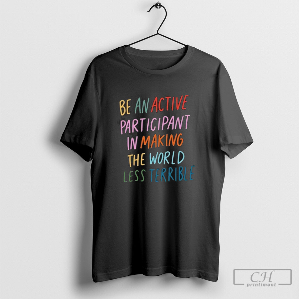 Be An Active Participant In Making The World Less Terrible Shirt Sweater