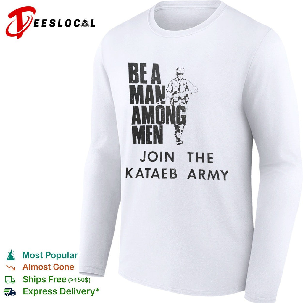 Be a among join the Kataeb Army shirt