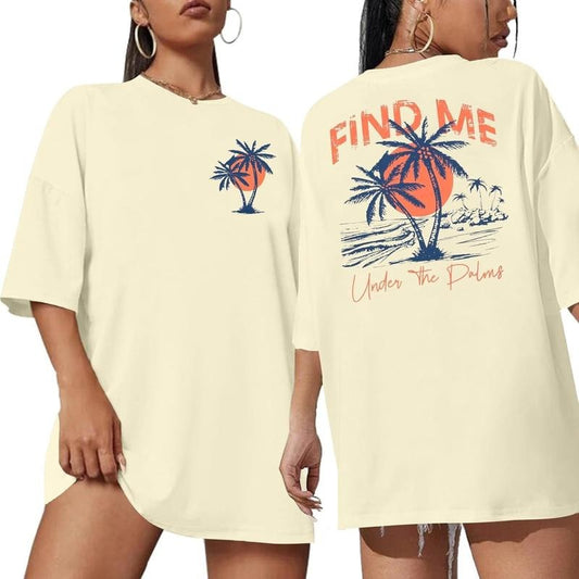 Beach T Shirts Women Find Me Under The Palms Shirt Vintage Summer Tropical Hawaii Vacation Trip Beach Graphic Tees