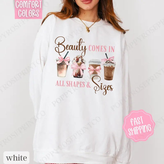 Beauty Comes in All Shapes and Sizes Comfort Colors Sweatshirt, Coffee Lover Crewneck, Cute Women's Sweater