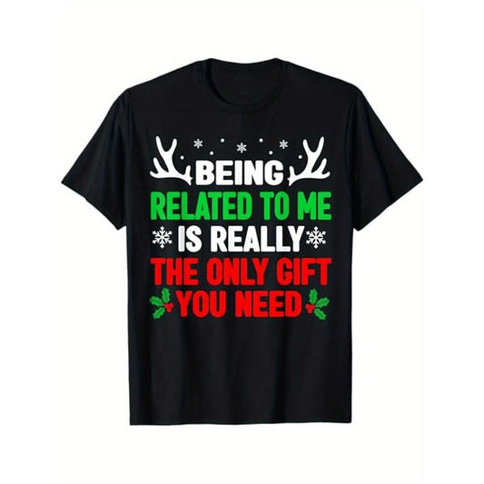 Being Related To Me Funny Christmas Shirts Women Men Family Themed T-Shirt. Suitable as a Christmas gift for family and friends. 100% cotton black T-shirt. S-XXXL. Made in USA