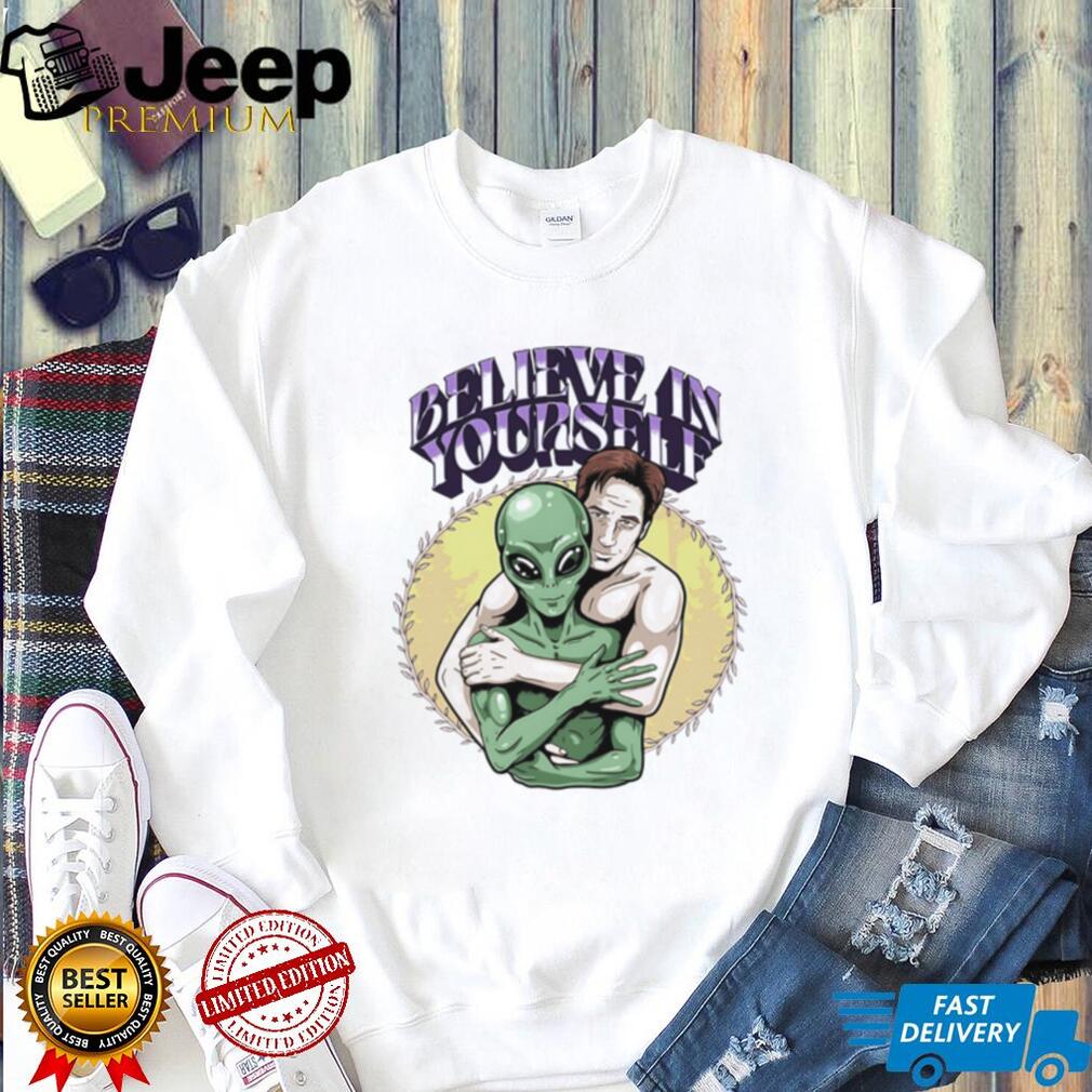 Believe In Yourself Funny X Files Fox Mulder Alien Hug Parody Graphic T Shirt