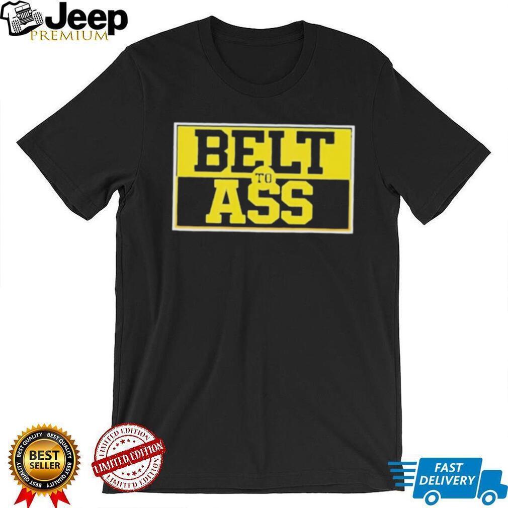 Belt To Ass Bold Yellow and Black Typography T Shirt