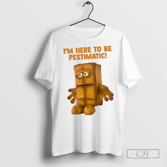 Bernd Das Brot Im Here To Be Pestimatic T Shirts