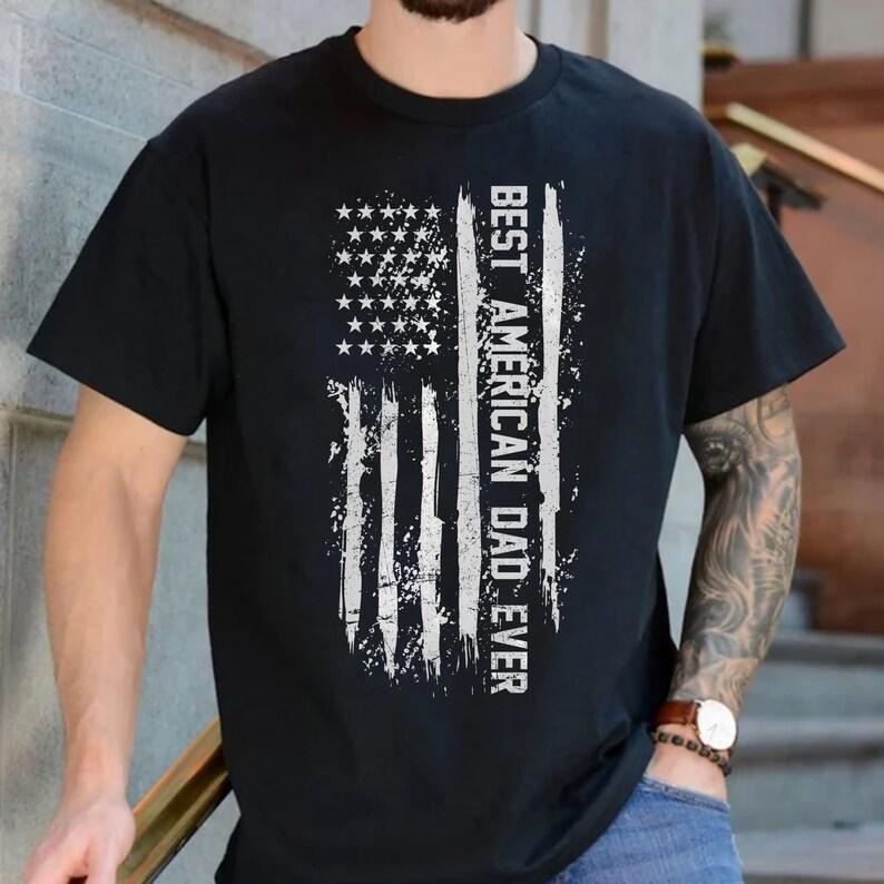 Best American Dad Ever , Best Dad Ever , American Dad , USA Flag Dad , Father 4th Of July