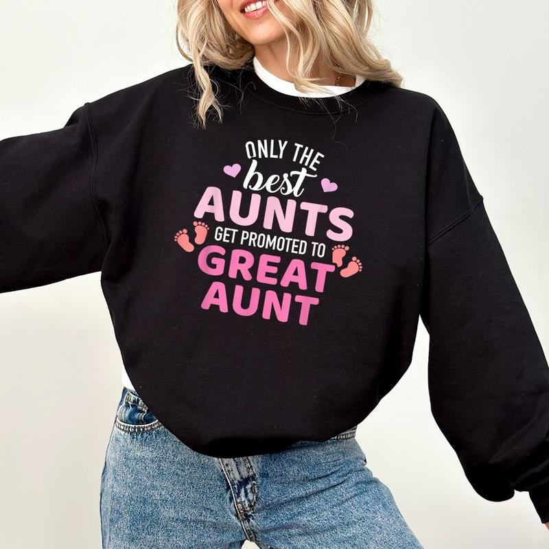 Best Aunts Get Promoted To Great Aunt Sweatshirt, Auntie Sweatshirt, Pregnancy Announcement Shirt, Great Aunt Shirt, Aunt Gift T-Shirt, Cool Aunt Club Shirt