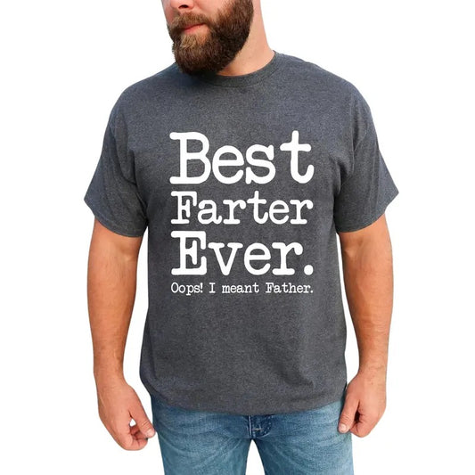 Best Farter Ever Graphic Tee, Funny T-shirt For Dad, Sarcastic Best Father Ever Unhinged Tee For Dadday, Funny Gift For Dad