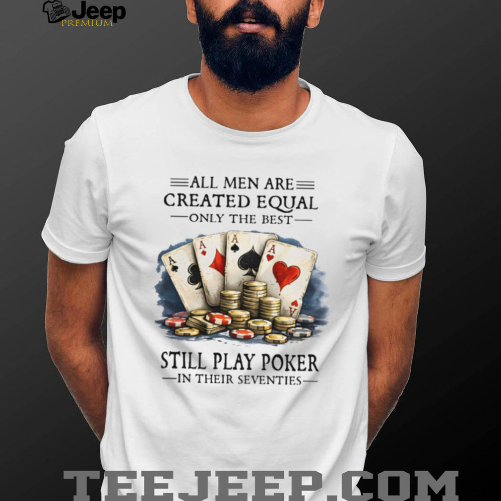 Men Still Play Poker In Their Seventies Card Shirt