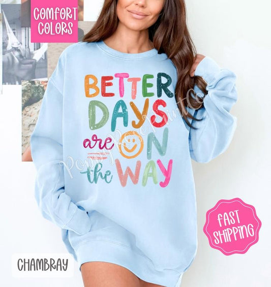Better Days Comfort Colors Sweatshirt, Motivational Sweater, Girly Aesthetic Crewneck