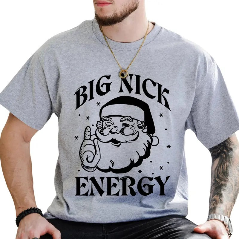Big Nick Energy Graphic Tee, Funny Christmas Shirt For Men, Adult Humor Christmas Unhinged Tee, Santa T-shirt For Men, Sarcastic Christmas Tee