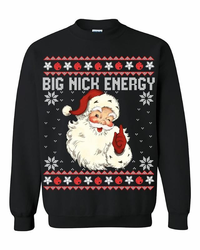 Big Nick Energy Ugly Christmas Sweatshirt, Big Nick Energy Sweatshirt, Merry Christmas Party Shirt, Funny Santa Hoodie