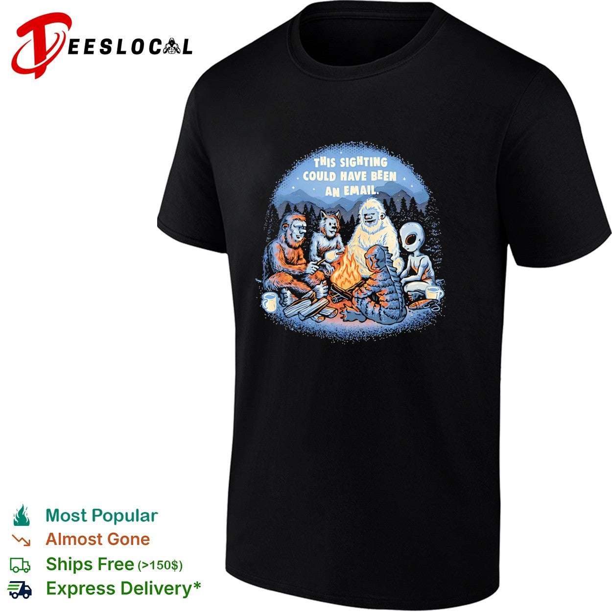 Bigfoot werewolf Yeti alien campfire this sighting could have been an email shirt