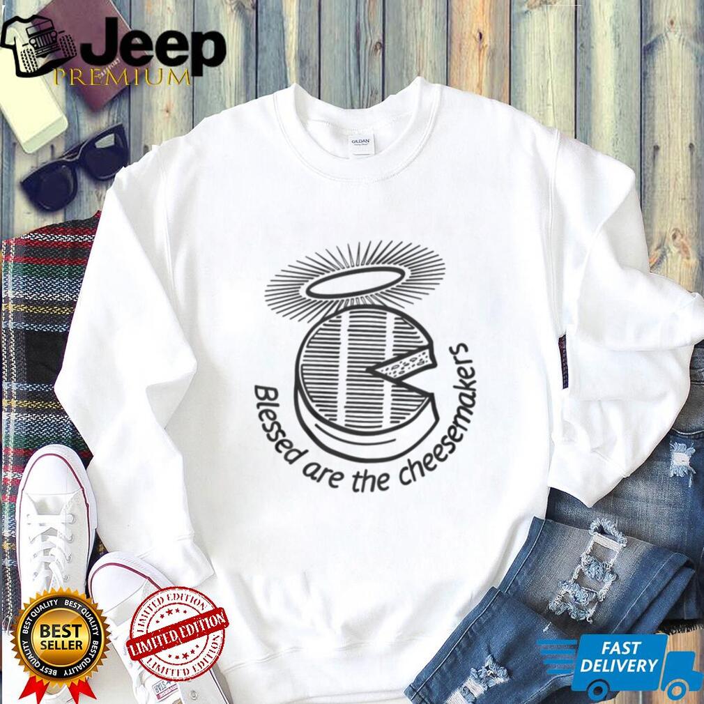 Blessed Are The Cheesemakers Monty Python Life of Brian T Shirt