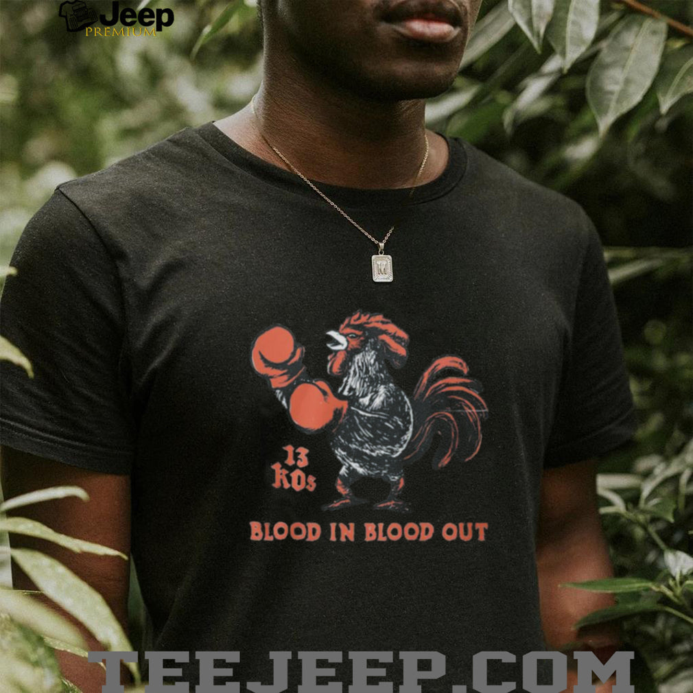 Blood In Blood Out 13 KOs Rooster Boxing Graphic T Shirt
