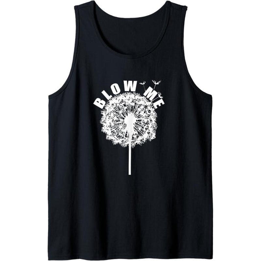 Blow Me Dandelion Funny Father's Day Gift Tank Top Made in USA
