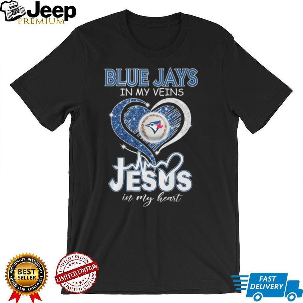 Blue Jays In My Veins Jesus In My Heart Baseball Fan T Shirt