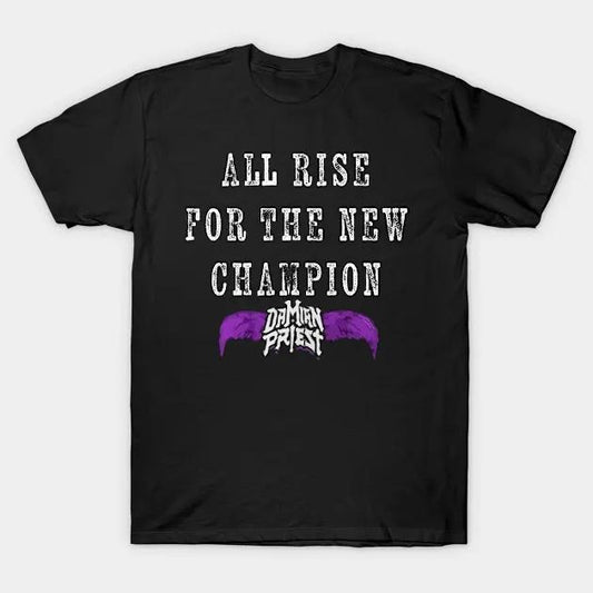 All Rise For The New Champion T-Shirt, Damian Priest Shirt, Professional Wrestler Fan Gift For Men Women Unisex Tee, Crew Neck SweatShirt, Hoodie, 100% Cotton, Black/White/Red/Navy/Blue, S-5XL