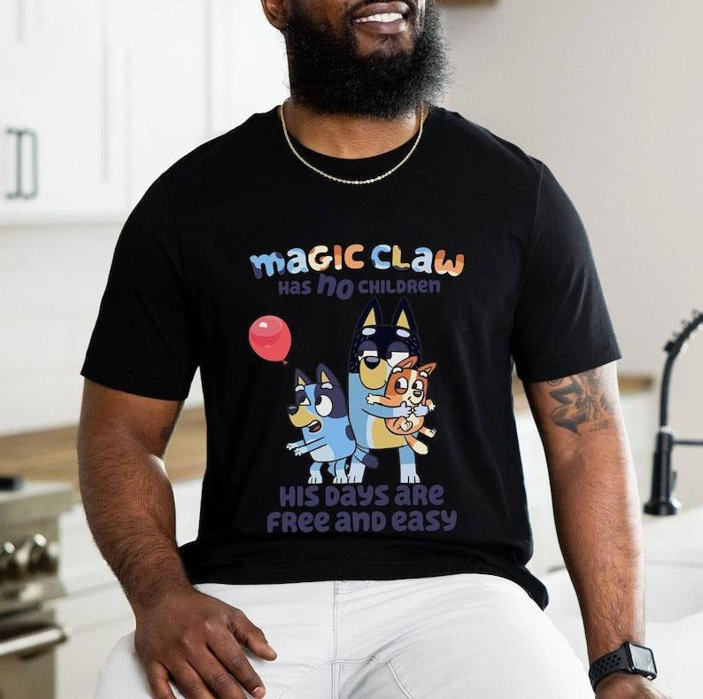 Bluey Magic Claw Has No Children Shirt | Bluey Bandit Shirt | Bluey Shirt| Bandit Heeler Shirt | Gifts for Dads | Bluey Cool Dads Shirt | Family Shirt,