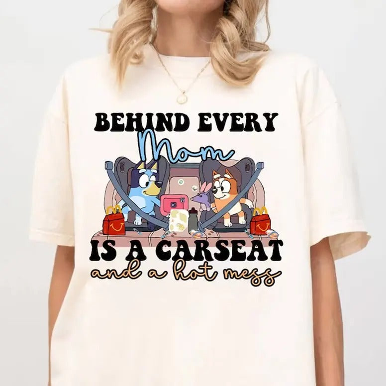 Bluey Mama Behind Every Mama Is A Car seat Hotmess Shirt, Bluey and Bingo T-Shirt, Bluey Mom Shirt, Bluey Family Shirt, Mom Gifts