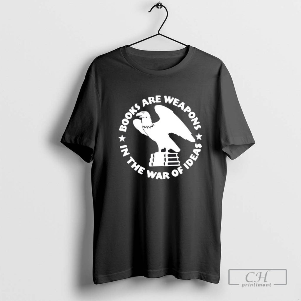 Books Are Weapons In The War Of Ideas
