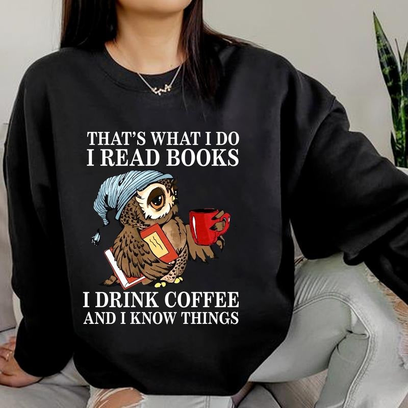 Bookworms Readers T-shirt, That's What I Do Shirt I Read Books, Retro Funny Owl With Book and Cafe Cup Sweatshirt, Book Lovers Shirt