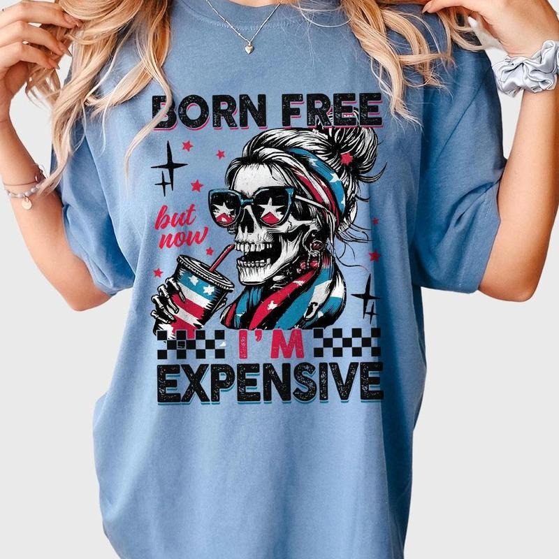 Born Free But Now I'm Expensive Shirt, Funny 4th Of July Women Shirt, Patriotic Shirt, 4th Of July Skull Shirt, America Shirt, Independence Day T Shirt, Skeleton American Tee, Independence Day Parade Outfits, 4th Of July Women Top