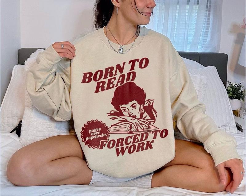 Born To Read Bookish Shirt, Funny Reader Book Addict, Book Lover Sweatshirt, Bookish Gift For Her, Spicy Books Shirt, Dark Romance Tee, Smut Shir, BookTok Shirt, Reading Day Shirt