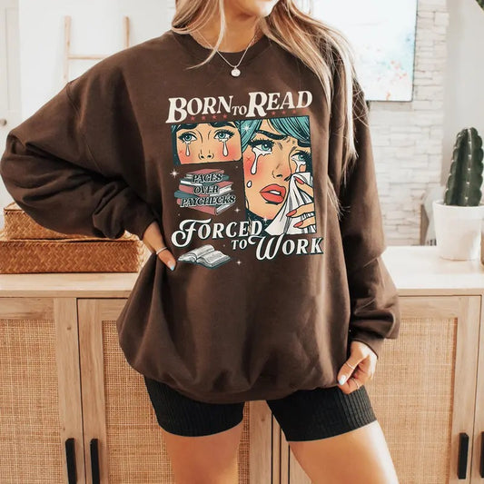 Born To Read Bookish Sweatshirt, Vintage Born To Read Forced To Work Sweater, Funny Reader Book Addict Tee, Spicy Books Sweater, Aesthetic Womens Shirt, Bookish Addict Bookworm Shirt