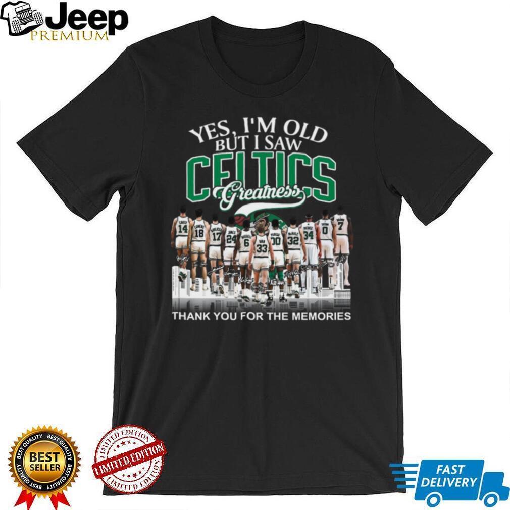 Boston Celtics Greatness Yes I’m Old Legends Skyline Signature T Shirt