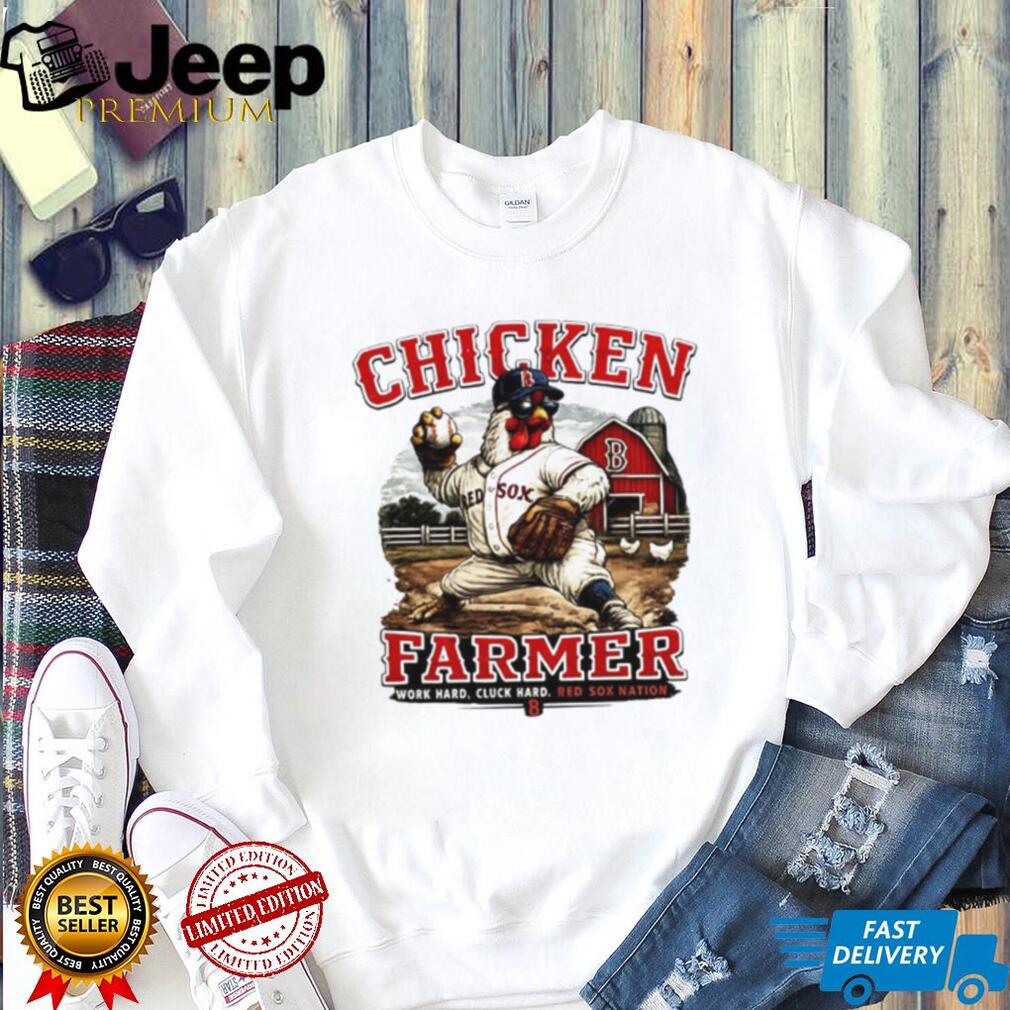 Boston Red Sox WeHunt The Chicken Farmer world hard cluck hard shirt