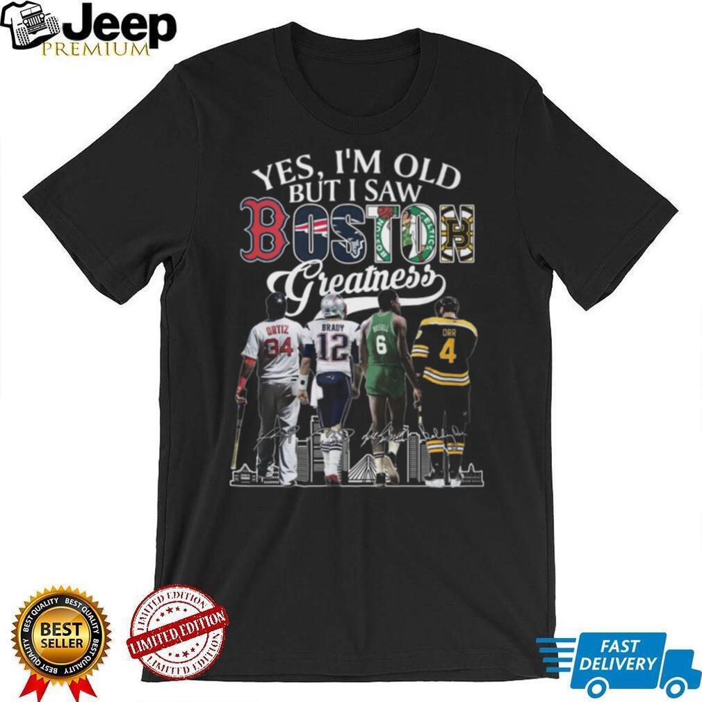 Boston Sports Greats Ortiz Brady Russell Orr “Yes I’m Old” T Shirt