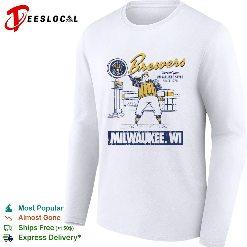 Brewers Milwaukee Butter Burgers Servin you Milwaukee style since 1970 shirt