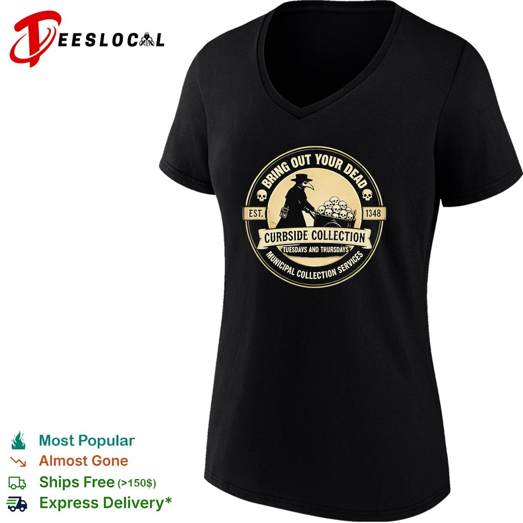 Bring out your dead plague doctor curbside collection shirt