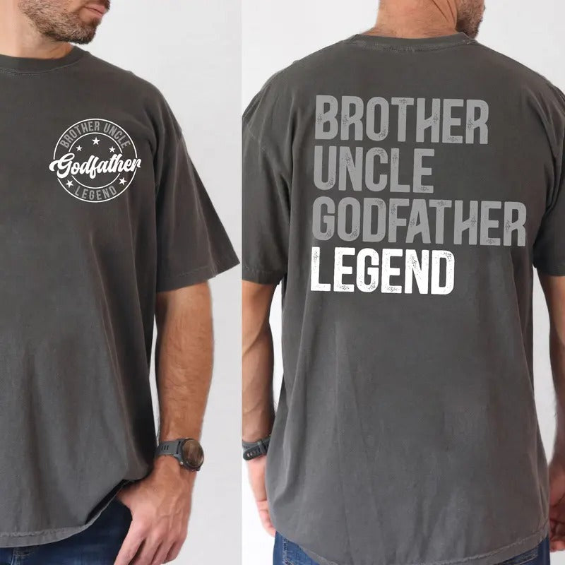 Brother Uncle Godfather Legend 2 Sided Shirt, Dad Gift, Father's Day shirt, Uncle Shirt, Funny Shirts For Dad, Godfather To Be Gift