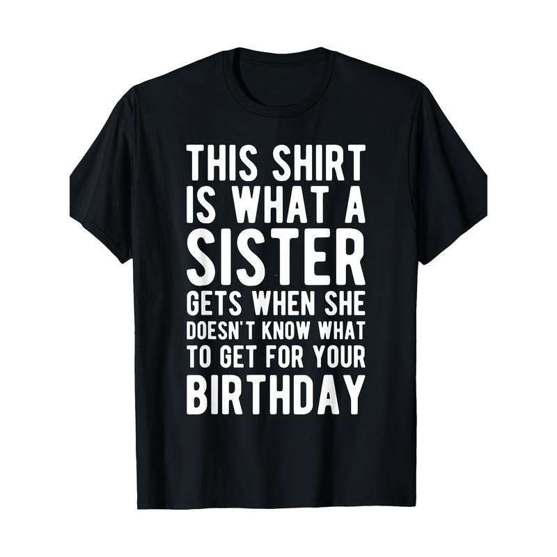 Brother's Birthday Gift - 100% Cotton T-Shirt from Sister, Casual Crew Neck with Geometric Design, Short Sleeve, Machine Washable - Perfect for All Seasons Made in USA