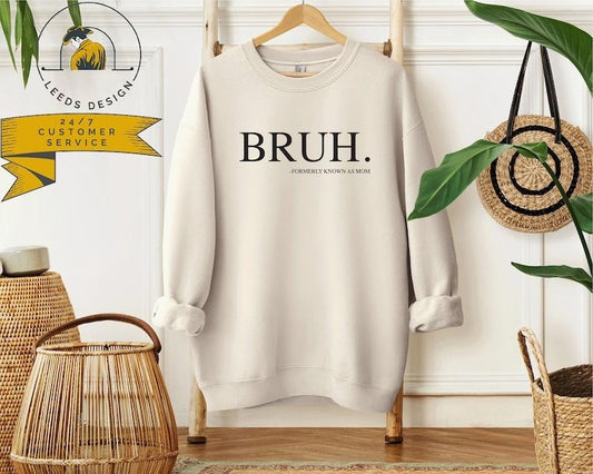 Bruh Formerly Known as Mom Sweatshirt | Funny Mom Sweatshirt Mother's Day Gifts | Trendy  Hoodie and Sweater; T-shirt Cotton Menswear Polyester Tops