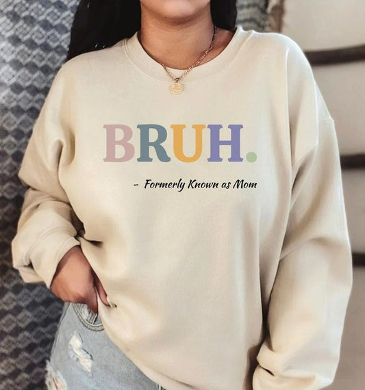 Bruh Formerly Known as Mom Sweatshirt, Bruh Mom Hoodie, Mom Life Funny Shirt, Funny Mom Sayings Sweatshirt, Pre-teen Mom Shirt, Boy Mom, Girl Mom, Mom Mommy Bruh