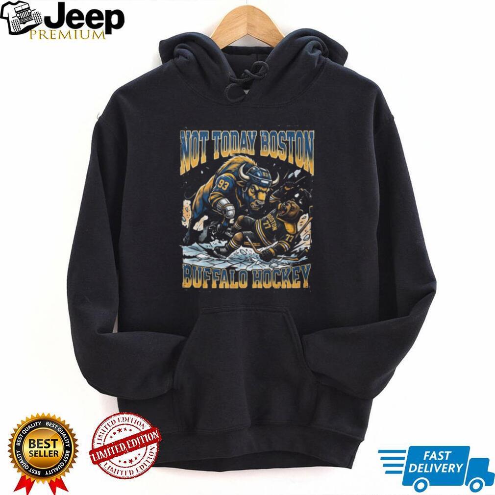 Buffalo vs Boston Hockey Rivalry Not Today Buffalo Hockey T Shirt